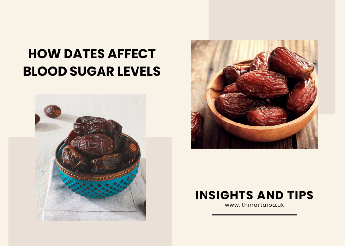 How Dates Affect Blood Sugar Levels: Insights and Tips