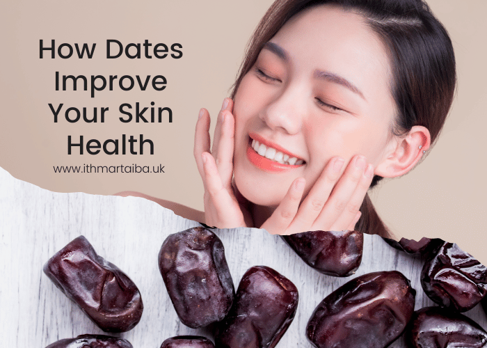 How Dates Improve Your Skin Health