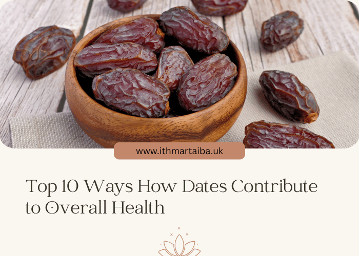 Top10 Ways How Dates Contribute to Overall Health