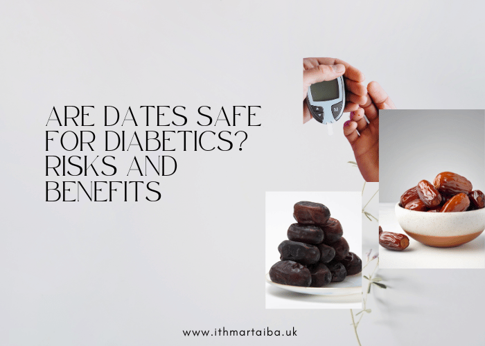 Are Dates Safe for Diabetics? Risks and Benefits – The Ultimate Guide to Sweetness with Smart Choices