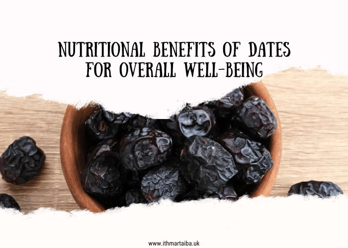 Nutritional Benefits of Dates for Overall Well-being