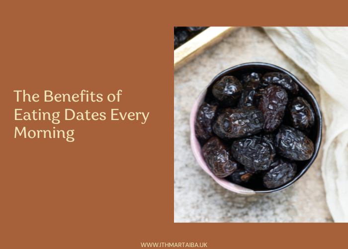 The Benefits of Eating Dates Every Morning