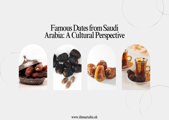 Famous Dates from Saudi Arabia: A Cultural Perspective