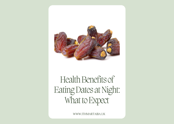 Health Benefits of Eating Dates at Night: What to Expect