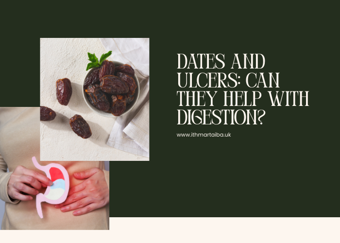Dates and Ulcers: Can They Help with Digestion?