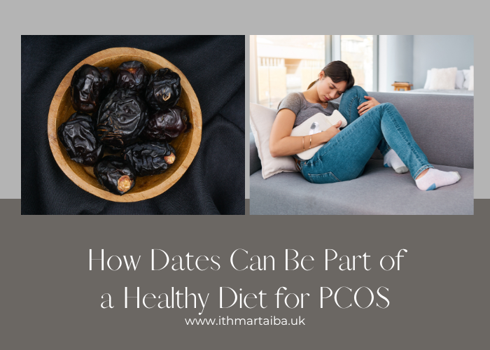 How Dates Can Be Part of a Healthy Diet for PCOS